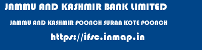 JAMMU AND KASHMIR BANK LIMITED  JAMMU AND KASHMIR POONCH SURAN KOTE POONCH   ifsc code